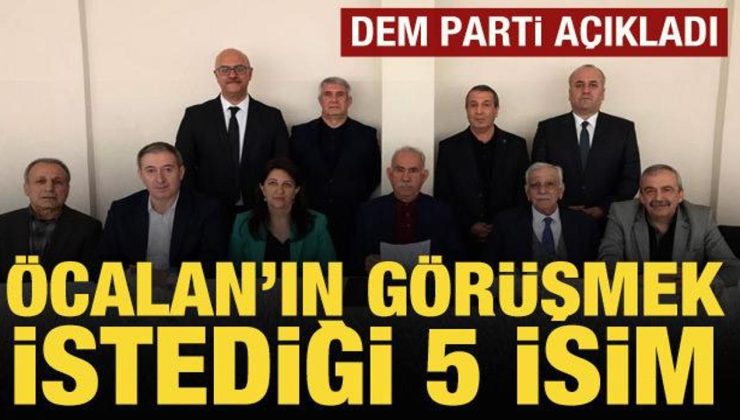 DEM Parti, Öcalan’ın görüşmek istediği 5 ismi açıkladı