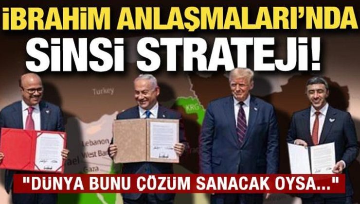 İbrahim Anlaşmaları’nda dikkat çeken detay: Dünya bunu çözüm sanacak…