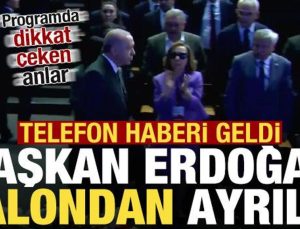 Programda dikkat çeken anlar! Telefon gelince Başkan Erdoğan salondan ayrıldı…