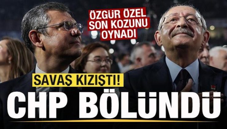 Savaş kızıştı! CHP bölündü! Özgür Özel son kozunu oynadı