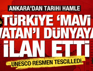 Türkiye ‘Mavi Vatan’ı dünyaya ilan etti! UNESCO tescilledi, Yunan köpürdü