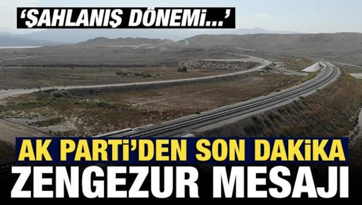 AK Parti’den son dakika Zengezur mesajı