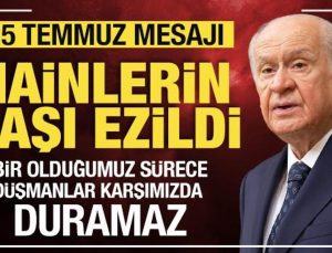 Bahçeli’den 15 Temmuz mesajı: Hainlerin başı ezildi!