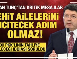 Bakan Tunç’tan ‘Terörsüz Türkiye’ mesajı: Şehit ailelerini incitecek adım olmaz!