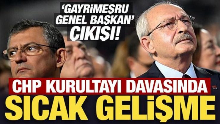 CHP kurultayı davasında sıcak gelişme!