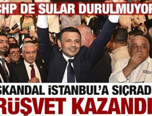 CHP’de kongre skandalı İstanbul’a sıçradı! Demokrasi yerine rüşvet kazandı