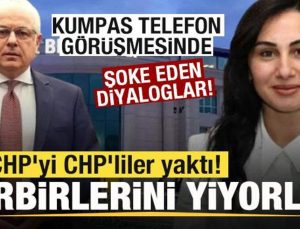 CHP’yi CHP’liler yaktı! Kumpas telefon görüşmelerine yansıdı! Hakaretler havada uçuştu
