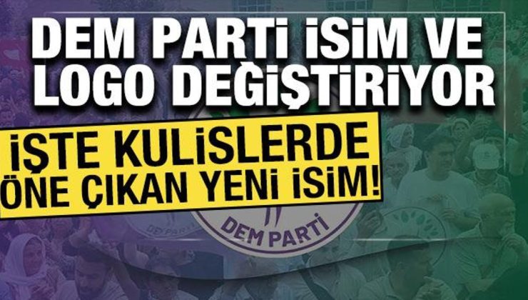 DEM Parti isim ve logo değiştiriyor: İşte kulislerde öne çıkan yeni isim!
