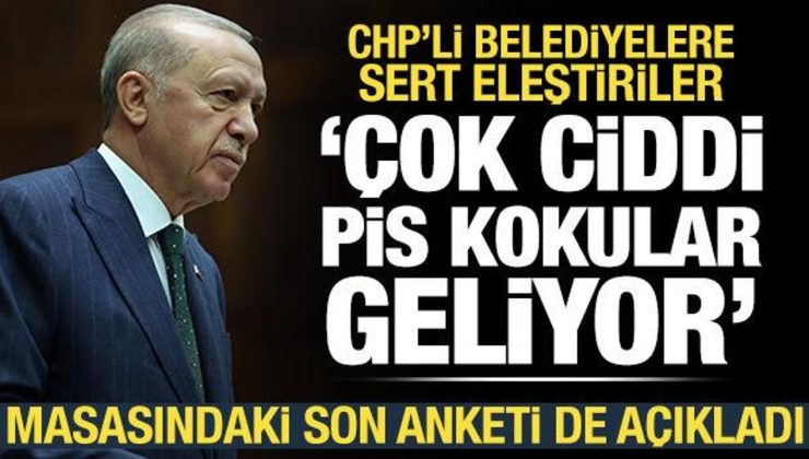 Erdoğan’dan CHP’li belediyelere operasyonla ilgili açıklama: Pis kokular geliyor!