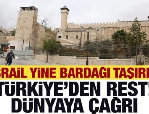 İsrail bardağı taşırdı! Türkiye’den son dakika açıklaması