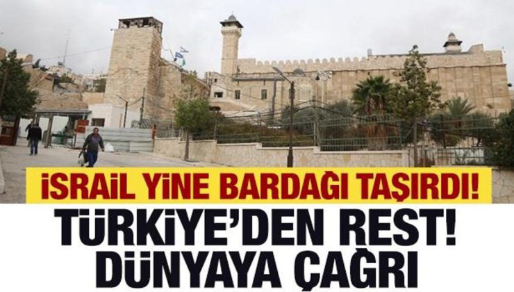 İsrail bardağı taşırdı! Türkiye’den son dakika açıklaması