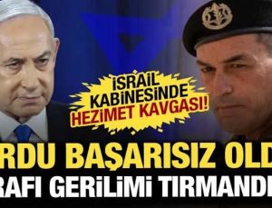 İsrail kabinesinde ‘hezimet’ kavgası! ‘Ordu başarısız oldu’ itirafı tansiyonu yükseltti