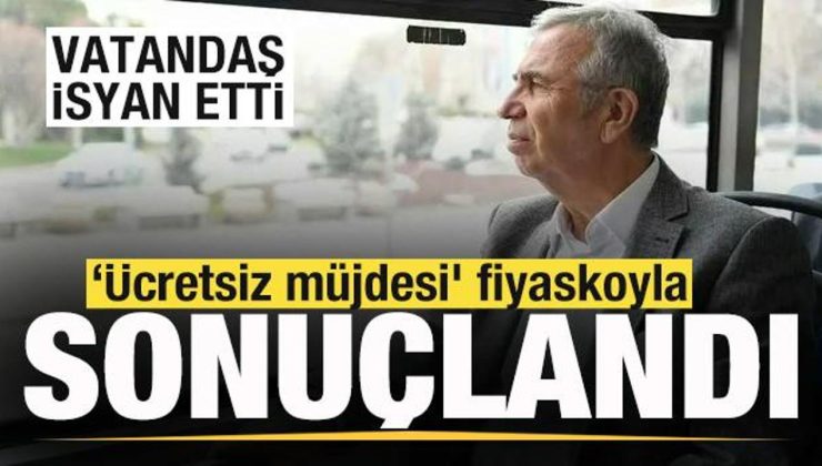 Mansur Yavaş’ın ‘ücretsiz müjdesi’ fiyaskoyla sonuçlandı! Vatandaş isyan etti