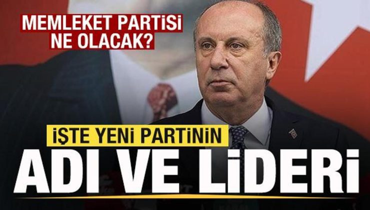 Muharrem İnce sonrası Memleket Partisi ne olacak? İşte yeni partinin adı ve lideri