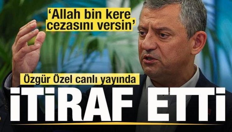 Özgür Özel canlı yayında itiraf etti: Allah bin kere cezasını versin