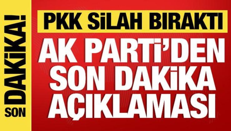 PKK silah bıraktı! AK Parti’den son dakika açıklaması