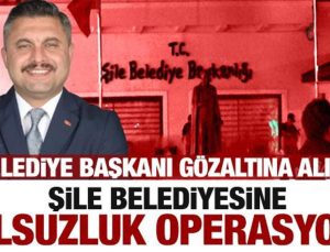 Şile Belediyesi’ne operasyon! Belediye Başkanı gözaltında!