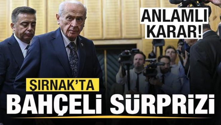 Şırnak’ta Devlet Bahçeli sürprizi! Anlamlı karar
