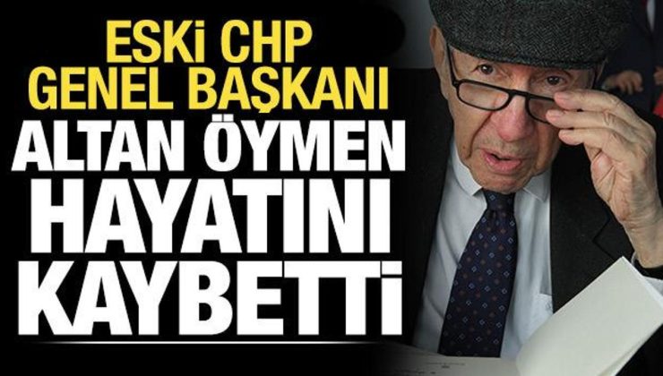 Son dakika haberi: Altan Öymen hayatını kaybetti