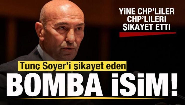Yine CHP’liler CHP’lileri şikayet etti! Tunç Soyer’i şikayet eden isim Cemil Tugay