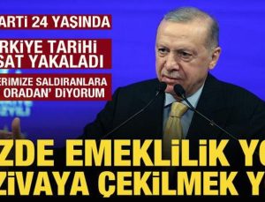 AK Parti 24 yaşında! Cumhurbaşkanı Erdoğan: Bizde emeklilik yoktur!