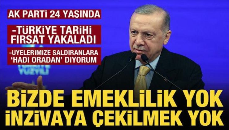 AK Parti 24 yaşında! Cumhurbaşkanı Erdoğan: Bizde emeklilik yoktur!
