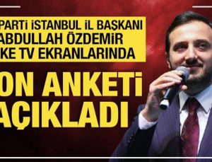 AK Parti İstanbul İl Başkanı Abdullah Özdemir’den anket açıklaması