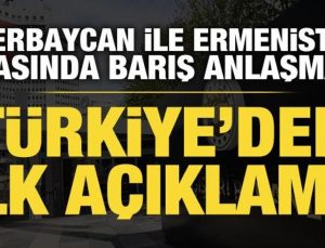 Azerbaycan ile Ermenistan arasında barış anlaşması: Türkiye’den ilk açıklama