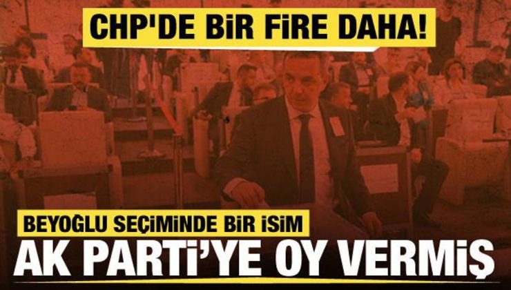 Beyoğlu seçiminde kriz! CHP’li üye AK Partili isme oy verdi