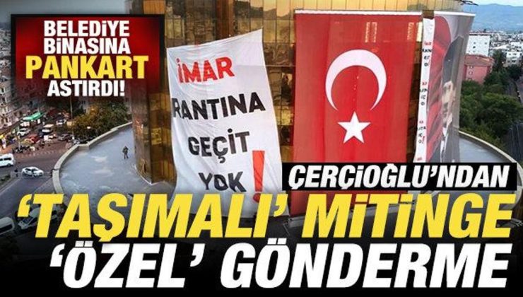 Çerçioğlu’ndan, Özel’e miting şoku! Belediye binasından gönderme: İmar rantına geçit yok