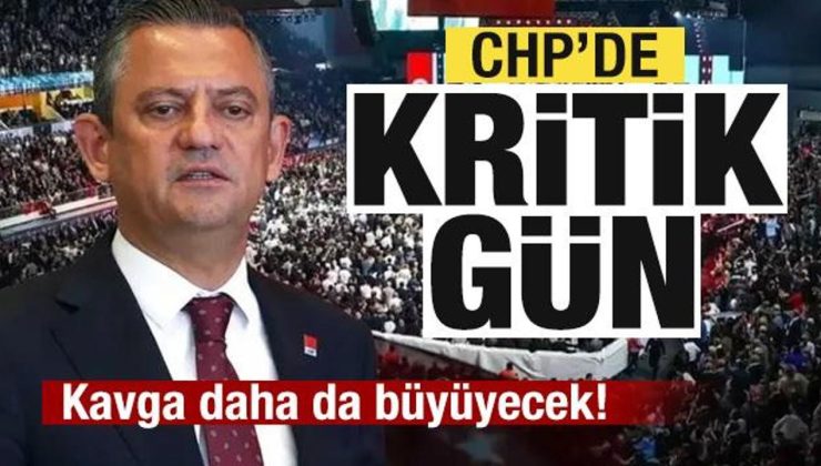 CHP’de kritik gün! Kavga derinleşiyor!