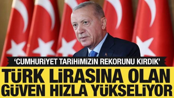 Cumhurbaşkanı Erdoğan: Türk lirasına güven hızla yükseliyor