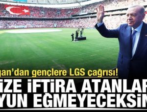 Cumhurbaşkanı Erdoğan’dan gençlere LGS çağrısı! ‘İftira atanlara boyun eğmeyeceksiniz’
