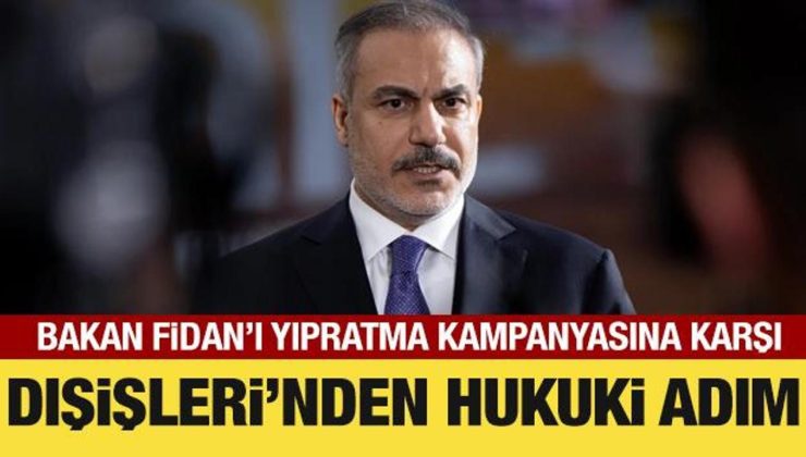Dışişleri Bakanlığından Bakan Fidan hakkındaki iftiralara sert tepki