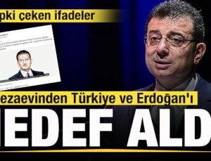 Ekrem İmamoğlu cezaevinden Türkiye ve Erdoğan’ı hedef aldı! Tepki çeken ifadeler!
