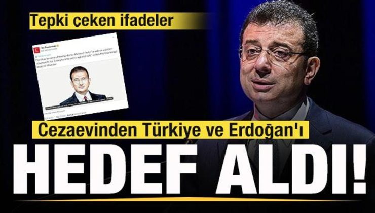 Ekrem İmamoğlu cezaevinden Türkiye ve Erdoğan’ı hedef aldı! Tepki çeken ifadeler!