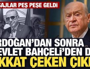 Erdoğan’dan sonra Bahçeli’den de dikkat çeken çıkış! Mesajlar peş peşe geldi