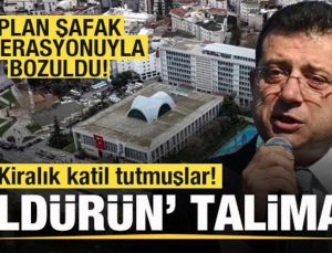 İBB soruşturmasında şoke eden detay! Kiralık katil tutmuşlar! ‘Öldürün’ talimatı
