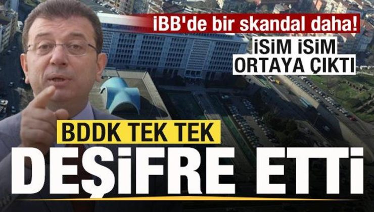 İBB’de bir skandal daha! BDDK tek tek deşifre etti! İsim isim ortaya çıktı!