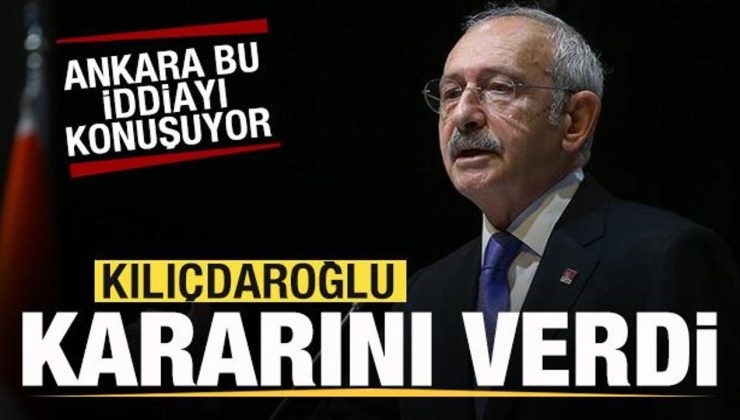 Kılıçdaroğlu kararını verdi! Ankara’da çok konuşulan iddia!