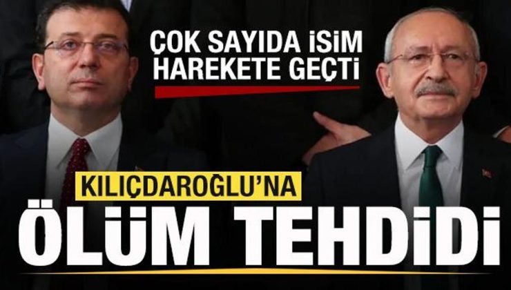 Kılıçdaroğlu’na ölüm tehdidi! Çok sayıda isim harekete geçti