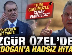 Özel’den, Erdoğan’a hadsiz hitap! AK Parti’den sert tepki: Tüm gücümüzle cevap vereceğiz