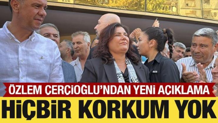 Özlem Çerçioğlu’ndan yeni açıklama: Hiçbir korkum yok!
