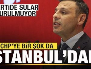 Partide sular durulmuyor! CHP’ye bir şok da İstanbul’dan!