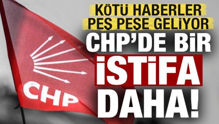 Son dakika: Haberler peş peşe geliyor! CHP’de bir istifa daha…