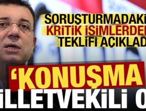 Soruşturmadaki kritik isim İmamoğlu’nun teklifini açıkladı: Konuşma milletvekili ol!