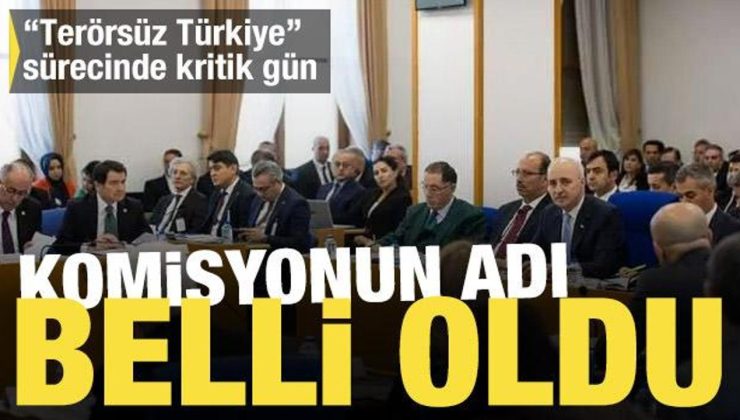 Terörsüz Türkiye sürecinde kritik gün! Komisyonun adı belli oldu