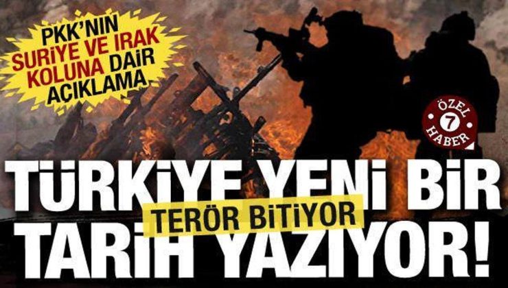 Türkiye Terörü bitirerek tarih yazıyor: PKK’nın Suriye ve Irak koluna dair açıklama