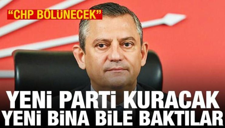 ‘CHP bölünecek’ iddiası: Yeni parti kurulacak, Ankara’da bina baktılar