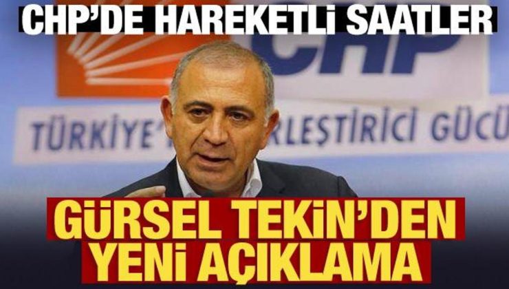 CHP’de hareketli saatler: Gürsel Tekin’den yeni açıklama